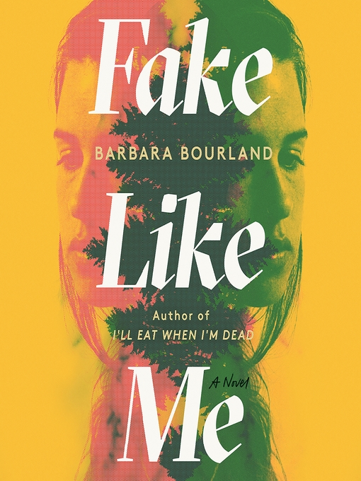 Title details for Fake Like Me by Barbara Bourland - Wait list